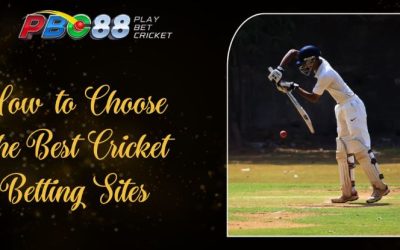 How to Choose the Best Cricket Betting Sites