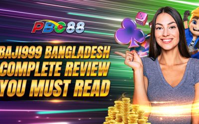 Baji999 Bangladesh Complete Review You Must Read